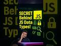 🔥 Secret Behind JS Data Types Nobody Tells You! #shorts #shortvideo #short #coding #webdevelopment