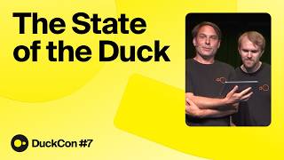 DuckCon #7 – State of the Duck (Hannes Mühleisen, Mark Raasveldt)