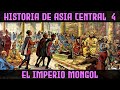 ASIA CENTRAL 4: El Imperio Mongol - Ogodei, Mongke y Kublai Kan (Documental Historia mongoles)