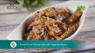 Roast Dinner Parsnip Fries With Vegemite Gravy Best Food Zolo Asia Foods
