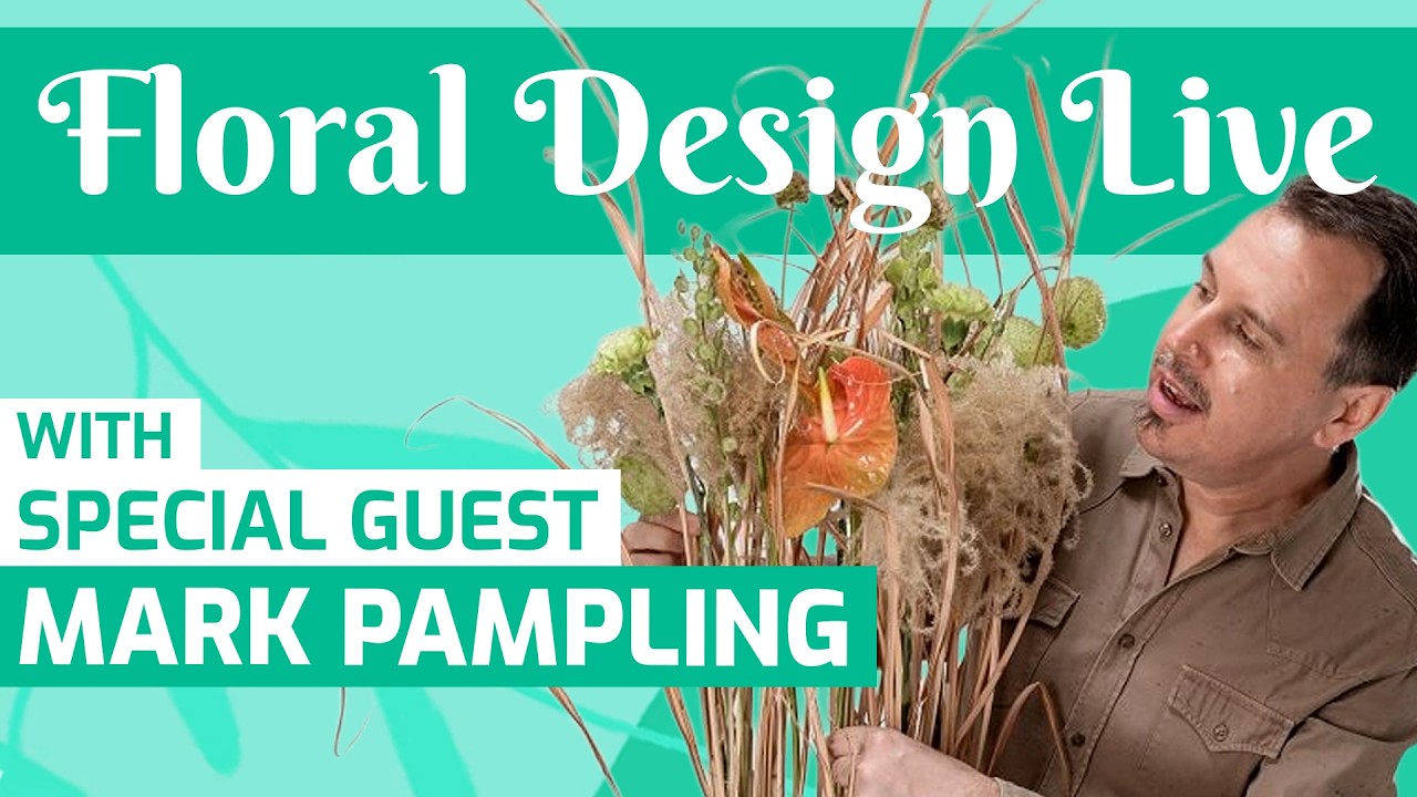 Floral Design Livestream! - with Special Guest Mark Pampling! #90