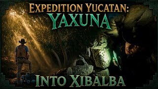 Expedition Yucatan: Into Xibalba - Yaxuná Site Exploration, History, and New Discoveries!
