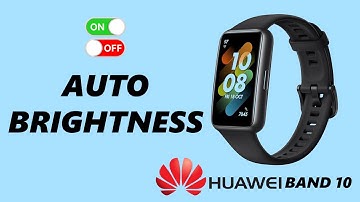 How To Enable / Disable Auto Brightness On Huawei Band 10