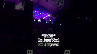“ JANG “ Eni Mulyasari ( Bu Guru Viral )