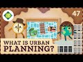 What is urban planning crash course geography 47