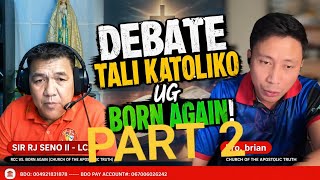 PART 2 CROSS EXAMINATION - KATOLIKO VS. BORN AGAIN PASTOR! 