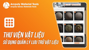 Arcpoly Library Materials Tools - Thư Viện Vật Liệu Sử Dụng Quản Lý Lưu Trữ Vật Liệu