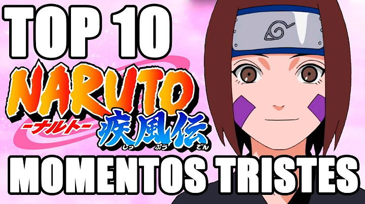 Top 10 Momentos tristes de TODO Naruto