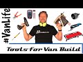 What tools for a self build camper / van build?