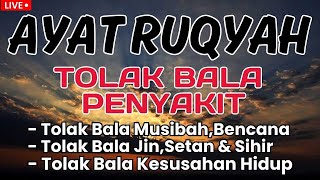 AYAT RUQYAH TOLAK BALA PENYAKIT,TOLAK BALA BENCANA,TOLAK BALA JIN & SETAN