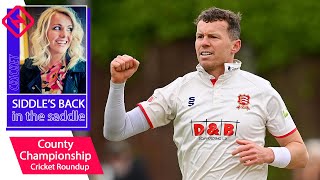 Peter Siddle's Back! | County Championship Cricket Round-Up with Melinda Farrell