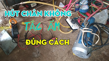 CÁCH HÚT CHÂN KHÔNG HẾT TẮC ẨM HOÀN TOÀN CHO TỦ LẠNH TỦ ĐÔNG.