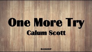 Calum Scott - One More Try Lyrics