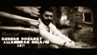 Gökhan Doğanay - Allahından Bulasın 2017