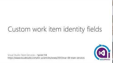 #vstssprints 114 - Custom work item identity fields
