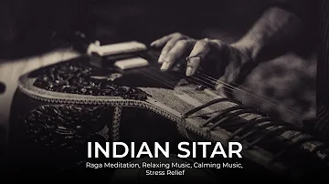 15 Minutes of Indian Sitar - Raga Meditation, Relaxing Music, Calming Music, Stress Relief