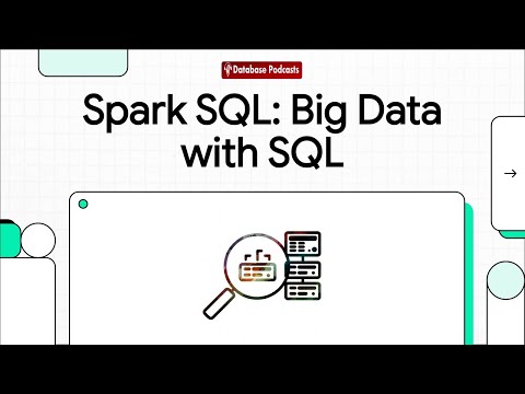 Episode 19 – Spark SQL: Structured Data Processing | @DatabasePodcasts