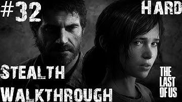 The Last Of Us - Stealth Walkthrough (Hard) - Part 32 - Gone Hunting | CenterStrain01