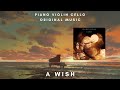 A wish  fransoafran  contemporary classical  romantic piano violin cello