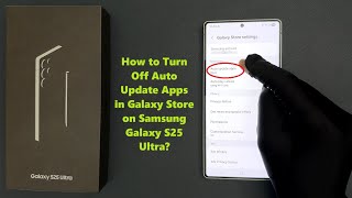 How to Turn Off Auto Update Apps in Galaxy Store on Samsung Galaxy S25 Ultra?