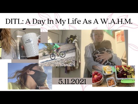 DITL | 5.11.21 | A day in my life as a WAHM (work at home mom)