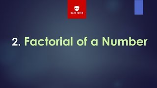 2. Factorial of a Number