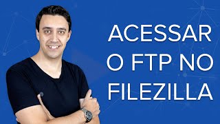 How to Use FILEZILLA to Access FTP - Complete Tutorial