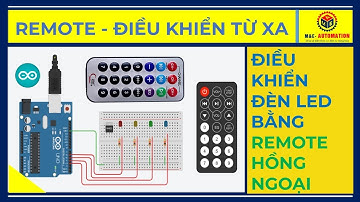 🔴 Arduino #10 | Remote Hồng Ngoại Kết Hợp Mắt Thu Hồng Ngoại Bật Tắt Thiết Bị Từ Xa
