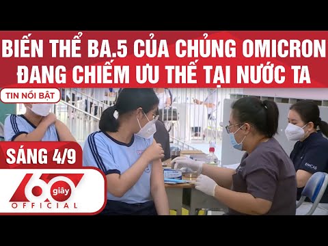 Video 60 Giây Sáng 04/09/2022 | BIẾN THỂ BA.5 CỦA CHỦNG... - youtube