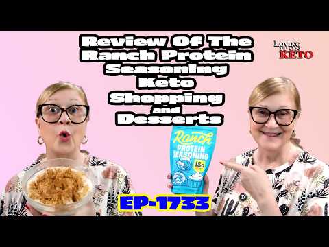 Review Of The Ranch Protein Seasoning, Keto Shopping and Desserts