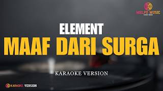 Element - Maaf Dari Surga (Karaoke Version)