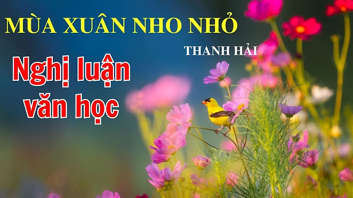 Văn 9 phân tích bài thơ mùa xuân nho nhỏ năm 2024