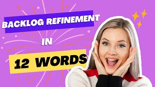 Backlog Refinement in 12 words #agileCoachingToolbox