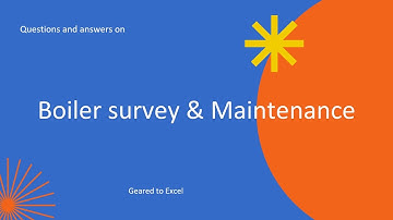 Marine Aux Boiler | Complete Question & answer | Orals | Boiler Survey and Maintenance