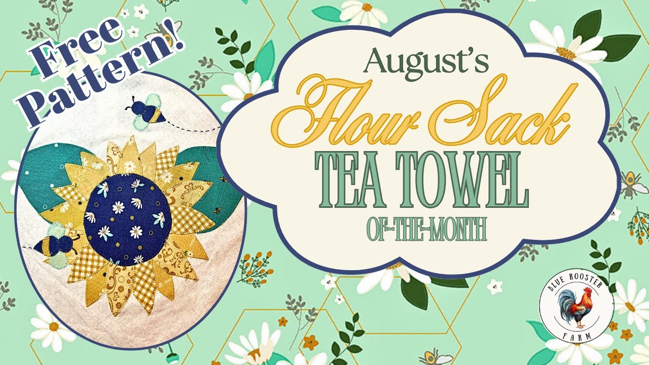 August Tea Towel-of-the-Month\Sunflower\Honeybee\Applique\Step-By-Step Tutorial\Free Pattern\Sewing