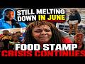 Food Stamps: The June Meltdowns Are Here… And They Are Hitting Harder Than Anything We Saw In May.