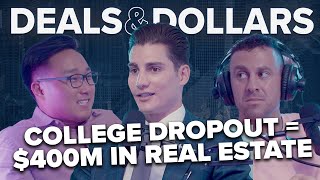 From College Dropout to $400M in Real Estate | Deals & Dollars