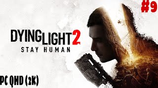 Прохождение Dying Light 2: Stay Human — Часть 9 ➤ Дайн Лайт 2 ПРОХОЖДЕНИЕ ✪ PC QHD (2K)