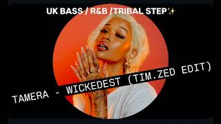 TAMERA - WICKEDEST (TIM.ZED’S TRIBAL STEP EDIT) 