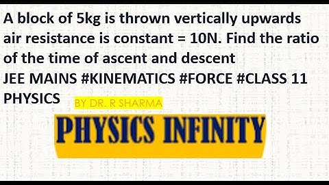 Ratio of time of ascent and descent when we consider air resistance completeproof#jee #neet#physics