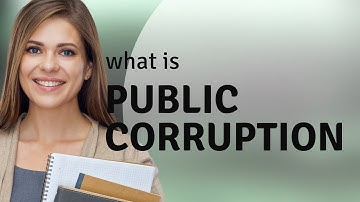 Understanding Public Corruption: A Guide for English Learners
