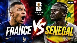 FIFA World Cup 2026 LIVE: France v Senegal Group Stage Match LIVE In New Jersey | Mbappé | N18G