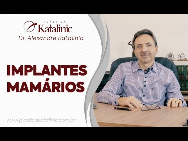 Dr. Alexandre Katalinic - Implantes Mamários ou prótese de silicone.