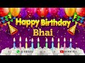 Bhai happy birt.ay to you  happy birt.ay song name bhai 