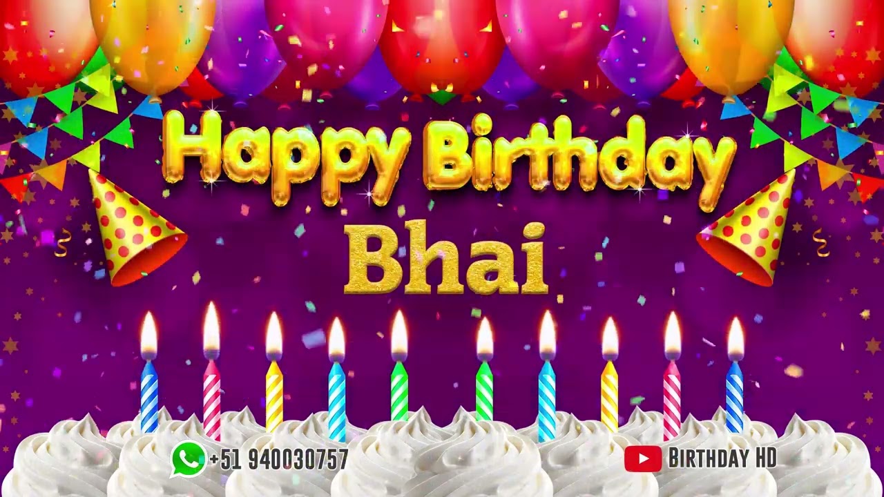 Bhai Happy birthday To You - Happy Birthday song name Bhai ...