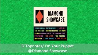 D'Topnotes/ I'm Your Puppet@Diamond Showcase