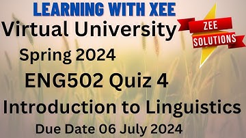ENG502 Introduction to Linguistics Quiz 4 Spring 2024 Virtual University of Pakistan