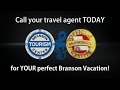 Call your travel agent TODAY for YOUR perfect Branson vacation