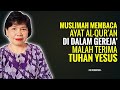 Muslimah membaca ayat Al-Qur'an di dalam Gereja' malah terima Tuhan Yesus - IIS KOMARIAH