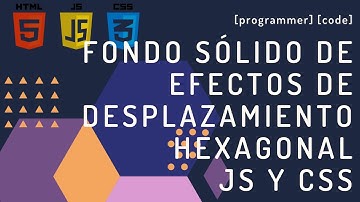 6.  hexagonal de CSS y JS puro [programmer] [code]